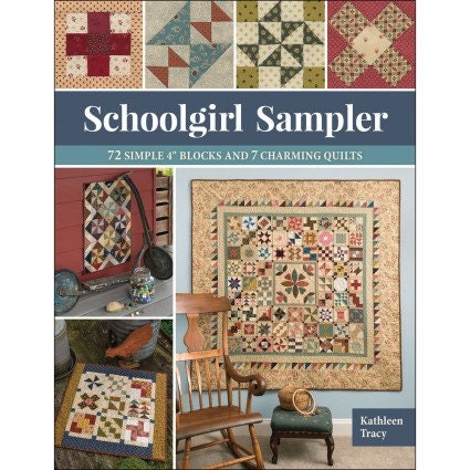 Schoolgirl Sampler 80 page soft cover book by Kathleen Tracy for Martingale - That Patchwork Place 72 4 inch blocks & 7 quilt patterns