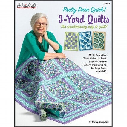 Pretty Darn Quick 3 Yard Quilts by Donna Robertson 8 quilt patterns in lap, twin, queen or king size.