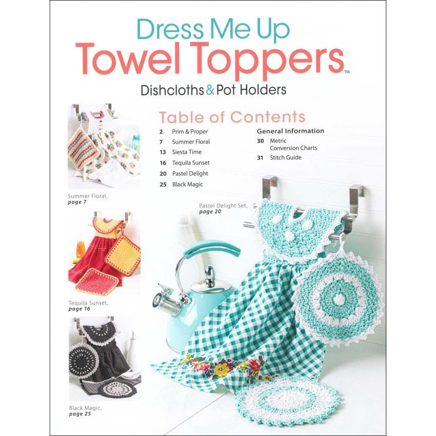 Dress Me Up Towel Toppers 32 page pattern book for towel toppers, dish cloths, and pot holders.  Annie's Publishing soft cover book.