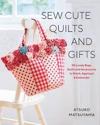 Sew Cute Quilts & Gifts soft cover book of 30 projects by Atsuko Matsuyama for Zakka Workshop