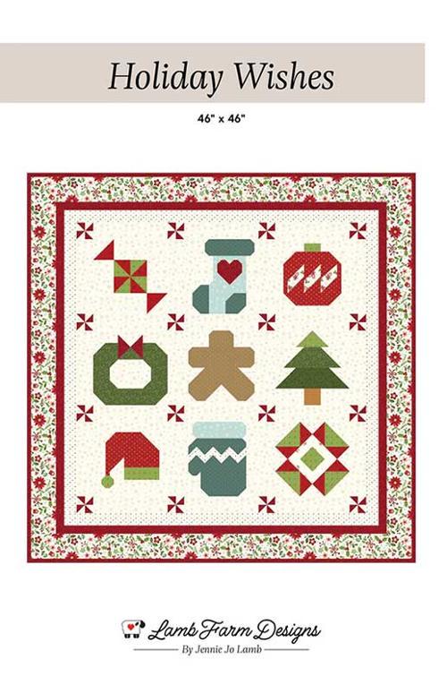 Holiday Wishes pattern by Jennie Lamb of Lamb Farm Designs for Moda.  Layer Cake Friendly. 46 inch by 46 inch quilt.