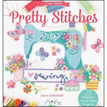 Pretty Stitches 128 page Cross Stitch Pattern Book by Jayne Schofield for Tuva Publishing with 22 projects