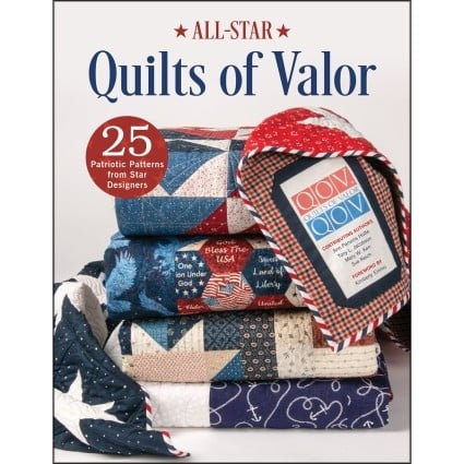All Star Quilts of Valor book with 25 New Patriotic Quilt Patterns by Star Designers 114 page soft cover book with full sized patterns