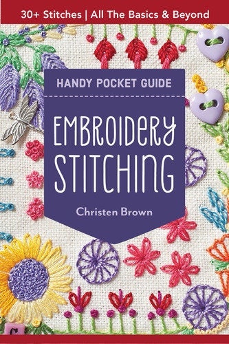 Embroidery Stitching a Handy Pocket Guide by Christen Brown for C&T Publishing