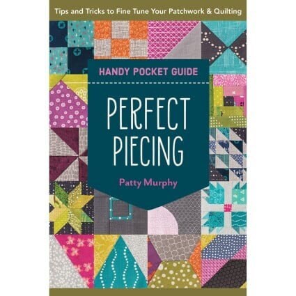 Perfect Piecing a Handy Pocket Guide compiled by Patty Murphy for C&T Publishing