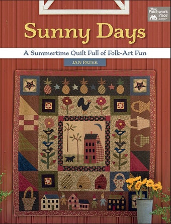 Sunny Days 24 page soft cover book by Jan Patek for Martingale - That Patchwork Place 14 quilt blocks make a Queen sized quilt